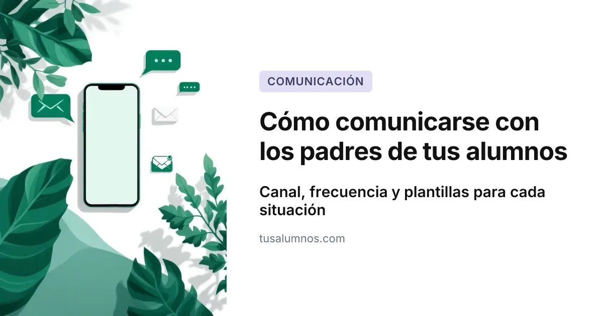 Cómo comunicarse con los padres de tus alumnos