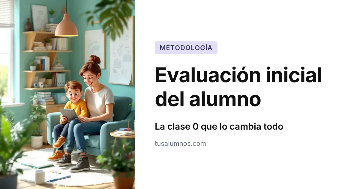 Evaluación inicial del alumno: la clase 0 que lo cambia todo