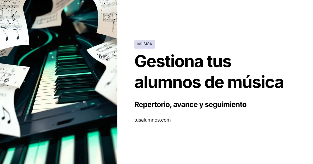 Cómo gestionar tus alumnos de música: repertorio, partituras y agenda
